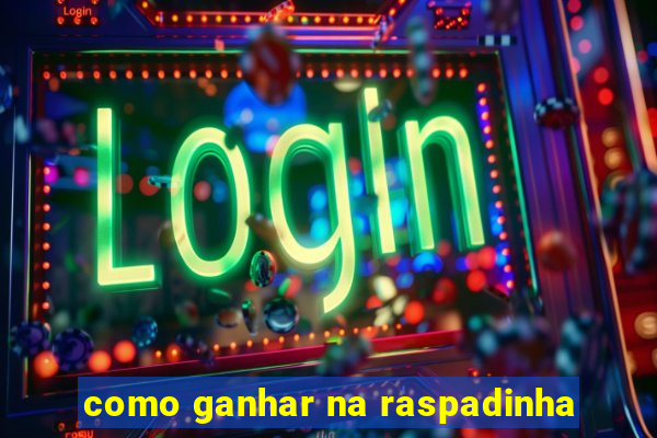 como ganhar na raspadinha